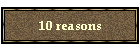 10 reasons