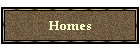 Homes